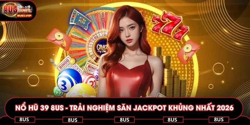 Nổ hũ 39 8US